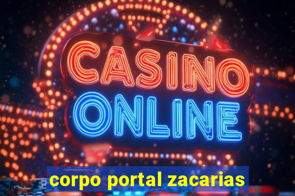 corpo portal zacarias